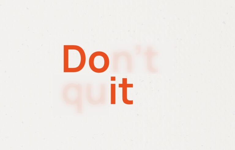 don't quit